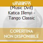 (Music Dvd) Katica Illenyi - Tango Classic cd