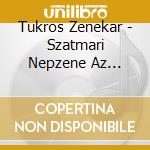 Tukros Zenekar - Szatmari Nepzene Az 1900-As Evekbol cd