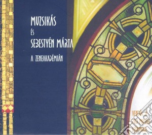 Muzsikas Es Sebestyen Marta - A Zeneakademian cd musicale di Muzsikas Es Sebestyen Marta