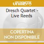 Dresch Quartet - Live Reeds cd