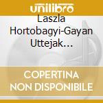 Laszla Hortobagyi-Gayan Uttejak Orchestra - Babel cd