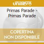 Primas Parade - Primas Parade cd