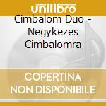Cimbalom Duo - Negykezes Cimbalomra cd