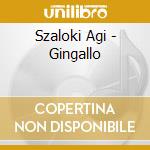Szaloki Agi - Gingallo cd