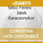 Sebo Ferenc - Jatek Karacsonykor cd