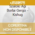 Szaloki Agi Borlai Gergo - Kishug cd