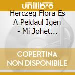 Herczeg Flora Es A Peldaul Igen - Mi Johet Meg? cd