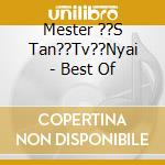 Mester ??S Tan??Tv??Nyai - Best Of cd