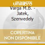 Varga M.B. - Jatek, Szenvedely cd musicale di Varga M.B.