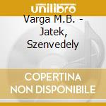 Varga M.B. - Jatek, Szenvedely cd