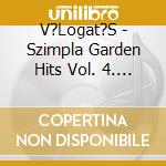 V?Logat?S - Szimpla Garden Hits Vol. 4. (2016) cd