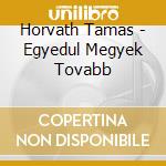 Horvath Tamas - Egyedul Megyek Tovabb cd