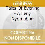 Tales Of Evening - A Feny Nyomaban cd musicale
