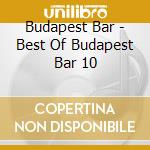 Budapest Bar - Best Of Budapest Bar 10 cd