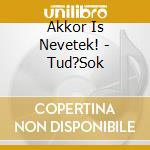 Akkor Is Nevetek! - Tud?Sok cd