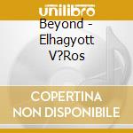 Beyond - Elhagyott V?Ros cd