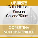 Galla Miklos - Kincses Galland?Rium (2 Cd) cd