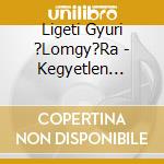 Ligeti Gyuri ?Lomgy?Ra - Kegyetlen Csod?K Ideje cd