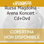 Ruzsa Magdolna - Arena Koncert - Cd+Dvd cd