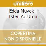 Edda Muvek - Isten Az Uton cd musicale di Edda Muvek