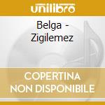 Belga - Zigilemez cd