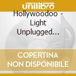 Hollywoodoo - Light Unplugged Special cd