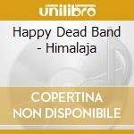 Happy Dead Band - Himalaja cd
