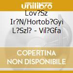 Lov?Sz Ir?N/Hortob?Gyi L?Szl? - Vil?Gfa cd