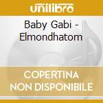 Baby Gabi - Elmondhatom