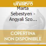 Marta Sebestyen - Angyali Szo Zengedez cd