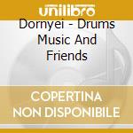 Dornyei - Drums Music And Friends cd