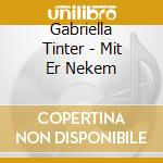 Gabriella Tinter - Mit Er Nekem cd