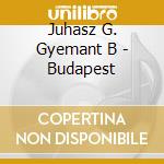 Juhasz G. Gyemant B - Budapest cd