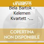 Bela Bartok - Kelemen Kvartett - Bartok cd