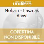 Mohain - Fasznak Annyi cd