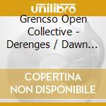 Grencso Open Collective - Derenges / Dawn (2 Cd)