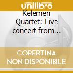 Kelemen Quartet: Live concert from Lockenhaus Festival - Bartok, Brahms cd musicale di Kelemen Quartet: Live concert from Lockenhaus Festival