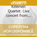 Kelemen Quartet: Live concert from Lockenhaus Festival - Bartok, Brahms