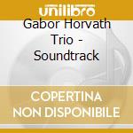 Gabor Horvath Trio - Soundtrack cd