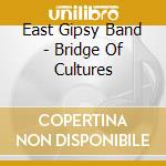 East Gipsy Band - Bridge Of Cultures cd