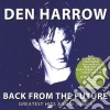 Den Harrow - Back From The Future - Greatest Hits & New Songs cd
