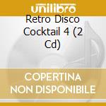 Retro Disco Cocktail 4 (2 Cd) cd