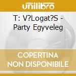 T: V?Logat?S - Party Egyveleg cd
