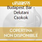 Budapest Bar - Delutani Csokok cd