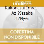 Rakonczai Imre - Az ?Jszaka F?Nyei cd