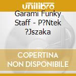 Garami Funky Staff - P?Ntek ?Jszaka cd