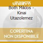 Both Miklos - Kinai Utazolemez cd musicale di Both Miklos