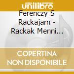 Ferenczy S Rackajam - Rackak Menni Amerika cd