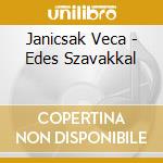 Janicsak Veca - Edes Szavakkal cd