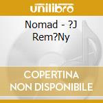 Nomad - ?J Rem?Ny cd